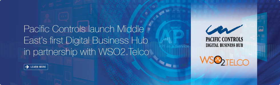Pacific Controls launch Middle East’s first Digital Business Hub in partnership with WSO2.Telco